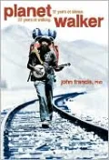 Planetwalker: 22 Years of Walking, 17 Years of Silence
