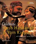 Holidays Around the World: Celebrate Rosh Hashanah and Yom Kippur: With Honey, Prayers, and the Shofar