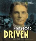 Driven: A Photobiography of Henry Ford