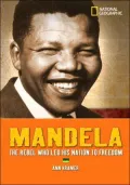 Mandela: The Rebel Who Led His Nation to Freedom