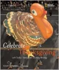 Holidays Around the World: Celebrate Thanksgiving: With Turkey, Family, and Counting Blessings