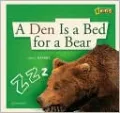 A Den Is a Bed for a Bear