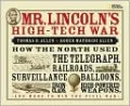 Mr. Lincoln's High-Tech War: How the North Used the Telegraph, Railroads, Surveillance Balloons, Ironclads, High-Powered Weapons, and More to Win the Civil War