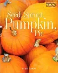 Seed, Sprout, Pumpkin, Pie