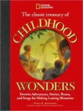 The Classic Treasury of Childhood Wonders: Favorite Adventures, Stories, Poems, and Songs for Making Lasting Memories