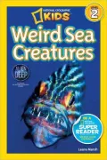 Weird Sea Creatures (National Geographic Readers Series)