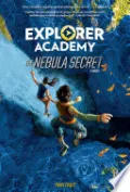 Explorer Academy: The Nebula Secret (Book 1)