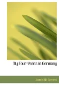 My Four Years in Germany (Large Print Edition)