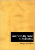 American Big Game In Its Haunts (Large Print Edition)