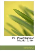The Life And Works Of Friedrich Schiller (Large Print Edition)