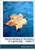 Clarissa Harlowe Or The History Of A Young Lady - Volume 3 (Large Print Edition)