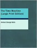 The Time Machine (Large Print Edition)