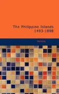 The Philippine Islands, 1493-1898