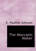 The Moccasin Maker (Large Print Edition)