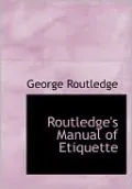 Routledge's Manual Of Etiquette (Large Print Edition)