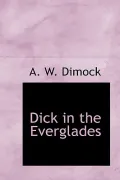 Dick in the Everglades