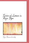 Series of Lessons in Raja Yoga