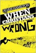 When Christians Get It Wrong