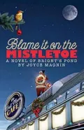 Blame It on the Mistletoe (Bright's Pond Series)