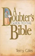 A Doubter's Guide to the Bible