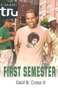First Semester (Kimani Tru Series)