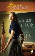 A Silent Terror (Love Inspired Suspense Series)