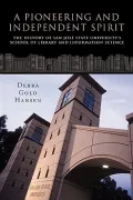A Pioneering and Independent Spirit: The             History of San Jos State University's S...