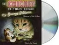 The Cricket in Times Square (Chester Cricket Series)