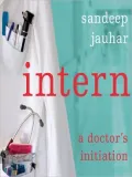 Intern: A Doctor's Initiation