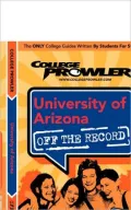 University of Arizona Off the Record (College Prowler Series)