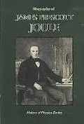 Biography of James Prescott Joule (History of Physics)