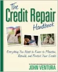 The Credit Repair Handbook: Everything You Need to Know to Maintain, Rebuild, and Protect Your Credit
