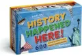 History Happened Here: 600 Fascinating Facts about America's Historic Sites