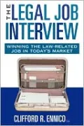 The Legal Job Interview: Winning the Law-Related Job in Today's Market