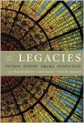 Legacies: Fiction, Poetry, Drama, Nonfiction