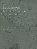 The Wadsworth Themes American Literature Series, 1492-1820 Theme 2: Spirituality, Church, and State in the Colonial Americas
