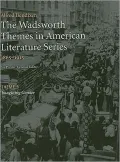 The Wadsworth Themes American Literature Series, 1865-1915 Theme 9: Imagining Gender