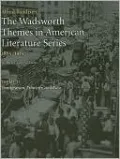 The Wadsworth Themes American Literature Series, 1865-1915 Theme 11: Immigration, Ethnicity, and Race