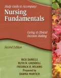 Study Guide for Daniels' Nursing Fundamentals: Caring & Clinical Decision Making, 2nd