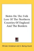 Notes on the Folk Lore of the Northern C