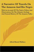 Narrative of Travels on the Amazon And