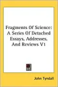 Fragments of Science: A Series of Detach