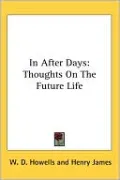 In After Days: Thoughts On The Future Life