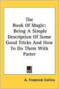 The Book of Magic: Being a Simple Descri