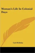 Woman's Life in Colonial Days