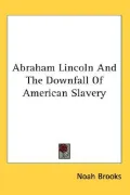 Abraham Lincoln and the Downfall of Amer