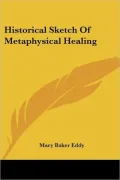 Historical Sketch of Metaphysical Healin