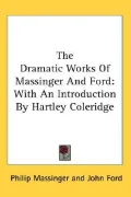 Dramatic Works of Massinger and Ford Wit