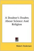 Doubters Doubts about Science and Religi