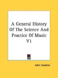 General History of the Science and Practice of Music